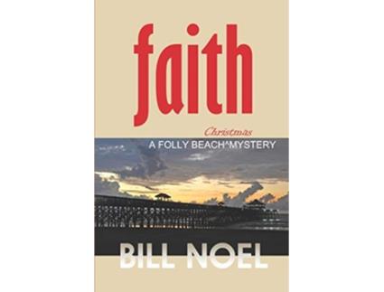 Livro Faith A Folly Beach Christmas Mystery Folly Beach Mystery de Bill Noel (Inglês)