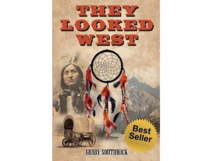 Livro They Looked West A Western Action Adventure Novel de Grady Southwick (Inglês)