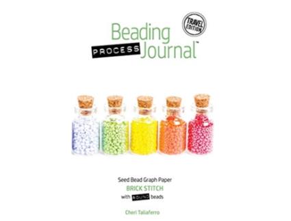 Livro Beading Process Journal Travel Edition Brick Stitch for Round Beads de Cheri Taliaferro (Inglês)