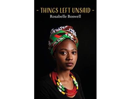 Livro Things Left Unsaid de Rosabelle Boswell (Inglês)