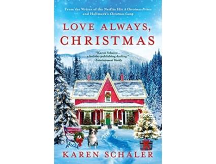 Livro Love Always Christmas A feelgood Christmas romance from writer of Netflixs A Christmas Prince de Karen Schaler (Inglês)