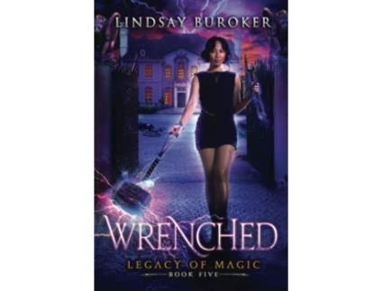 Livro Wrenched An Urban Fantasy Adventure Legacy of Magic de Lindsay Buroker (Inglês)