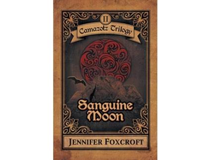 Livro Sanguine Moon Camazotz Trilogy de Jennifer Foxcroft (Inglês)