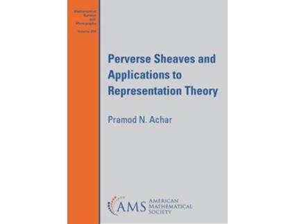 Livro Perverse Sheaves and Applications to Representation Theory de Pramod N Achar (Inglês)