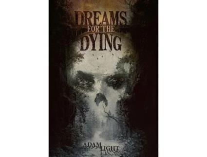 Livro Dreams for the Dying de Adam Light (Inglês - Capa Dura)