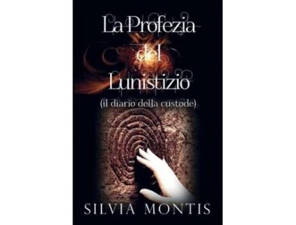 Livro La Profezia del Lunistizio Il Diario Della Custode de Silvia Montis (Italiano)