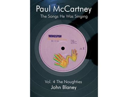 Livro Paul McCartney The Noughties Vol4 The Songs He Was Singing de John Blaney (Inglês)