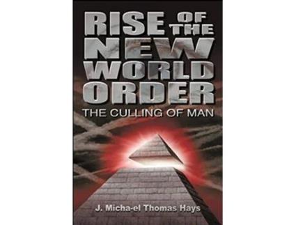 Livro Rise of the New World Order The Culling of Man 1 de J Michael Thomas Hays (Inglês)