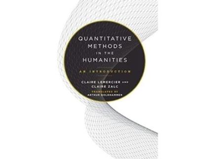 Livro Quantitative Methods in the Humanities An Introduction de Claire Lemercier Claire Zalc (Inglês)