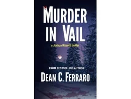 Livro Murder in Vail The Joshua Rizzetti Series de Dean C Ferraro (Inglês)