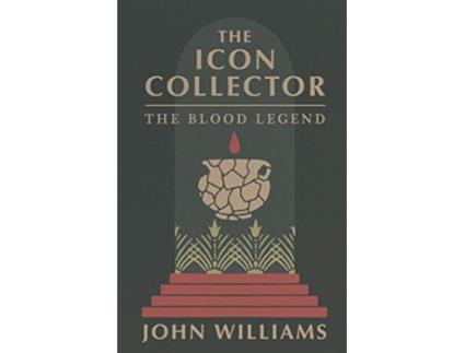 Livro The Icon Collector The Blood Legend de John Williams (Inglês)