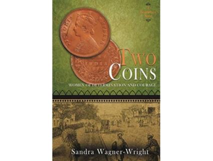 Livro Two Coins A Biographical Novel Women of Determination and Courage de Sandra WagnerWright (Inglês)