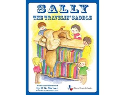 Livro Sally the Travelin Saddle Texas Festivals Series de P G Shriver (Inglês)