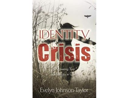 Livro Identity Crisis Discovering Your True Identity in Christ de Evelyn Johnson Taylor (Inglês)