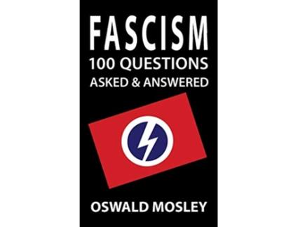 Livro Fascism 100 Questions Asked and Answered de Oswald Mosley (Inglês)