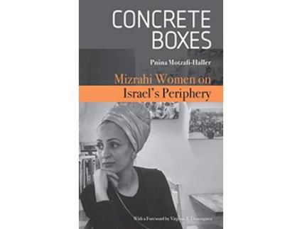 Livro Concrete Boxes Mizrahi Women on Israels Periphery Raphael Patai Series in Jewish Folklore and Anthropology de Pnina MotzafiHaller (Inglês)