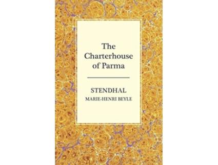 Livro The Charterhouse of Parma de MarieHenri Beyle Stendhal (Inglês)