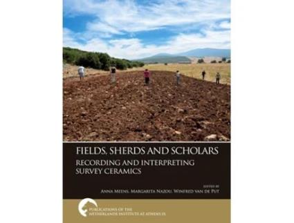 Livro Fields, Sherds and Scholars. Recording and Interpreting Survey Ceramics de Margarita Nazou, Anna Meens et al. (Inglês)