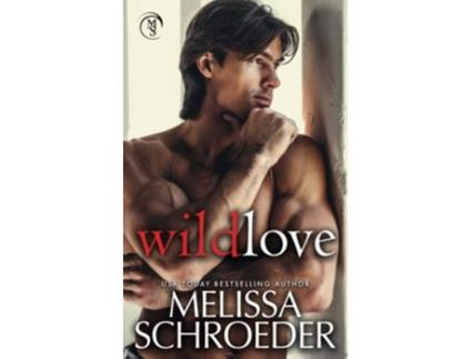 Livro Wild Love Juniper Springs de Melissa Schroeder Melissa Schroeder (Inglês)