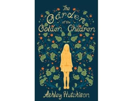 Livro The Garden Of The Golden Children paperback Or Softback de Hutchison Ashley (Inglês)