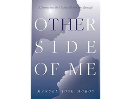 Livro The Other Side Of Me A Journey Into The Mystical The Gems Revealed de Manuel Jose Muros (Inglês)