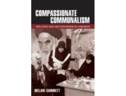 Livro Compassionate Communalism Welfare and Sectarianism in Lebanon de Melani Cammett (Inglês - Capa Dura)