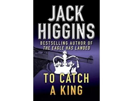 Livro To Catch a King de Jack Higgins (Inglês)