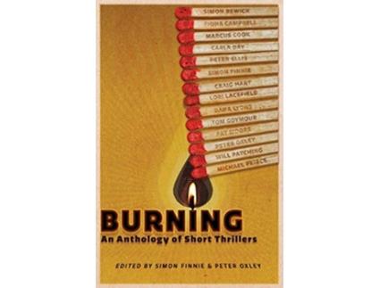 Livro Burning An Anthology of Short Thrillers de Peter Oxley Simon Finnie (Inglês)