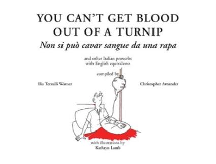 Livro You cant get Blood out of a Turnip English and Italian Edition de Christopher Arnander e Ilia Warner (Inglês - Capa Dura)