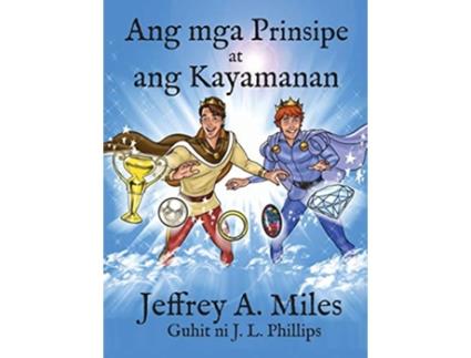Livro Ang mga Prinsipe at ang Kayamanan Tagalog Edition de Jeffrey A Miles (Inglês)