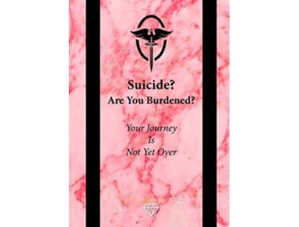 Livro Suicide Are You Burdened Your Journey is Not Yet Over de Lina M (Inglês)