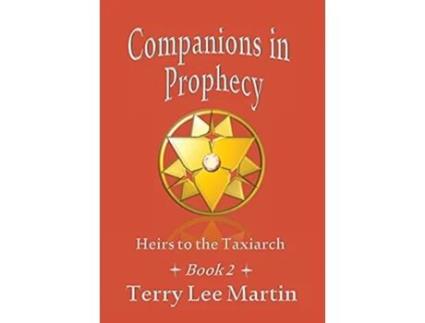 Livro Companions in Prophecy Heirs to the Taxiarch de Terry Martin (Inglês)