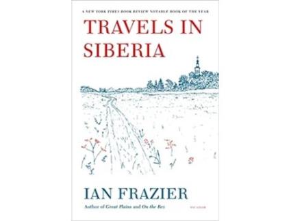 Livro Travels in Siberia de Ian Frazier (Inglês)