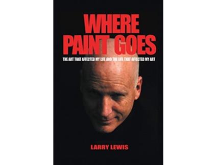 Livro Where Paint Goes de Larry Lewis (Inglês)