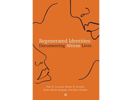 Livro Regenerated Identities de Érika Melek Delgado And Kartikay Chadha Edited By Paul E Lovejoy Henry B Lovejoy (Inglês)