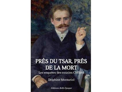 Livro Près du tsar près de la mort Les enquêtes des cousins Clifford French Edition de Delphine Montariol (Francês)