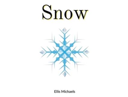 Livro Snow de Ellis Michaels (Inglês)