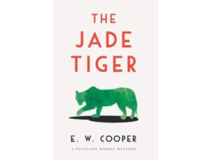 Livro The Jade Tiger Penelope Harris Mysteries de E W Cooper (Inglês)