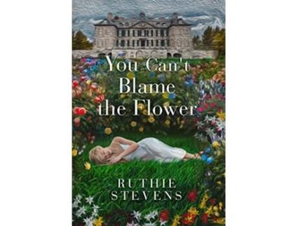 Livro You Cant Blame the Flower de Ruthie Stevens (Inglês)