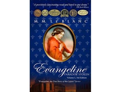 Livro Evangeline PARADISE STOLEN Vol I 3rd edition Evangeline the True Story of the Cajuns de M M Le Blanc (Inglês)