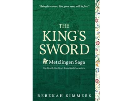 Livro The Kings Sword The First Novel of The Metzlingen Saga de Rebekah Simmers (Inglês)