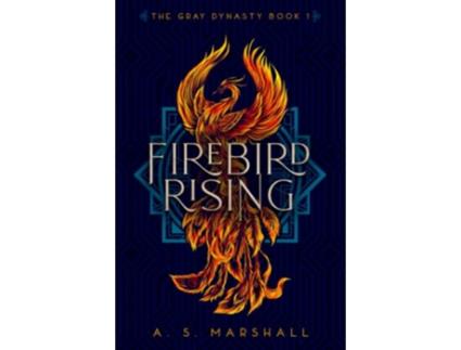 Livro Firebird Rising The Gray Dynasty Book 1 The Gray Dynasty Series de A S Marshall (Inglês)