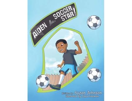 Livro Aiden the Soccer Star de Suzan Johnson (Inglês - Capa Dura)