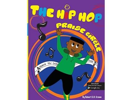 Livro The Hip Hop Praise Circle Thank You God 1 de Robert EO Crewe (Inglês)