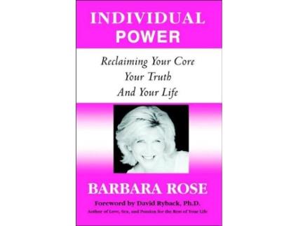 Livro Individual Power Reclaiming Your Core Your Truth and Your Life de Barbara Rose (Inglês)