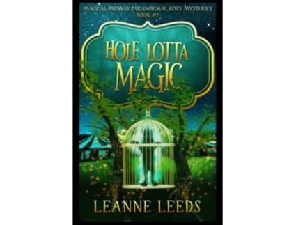 Livro Hole Lotta Magic Magical Midway Paranormal Cozy Mysteries de Leanne Leeds (Inglês)