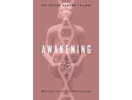 Livro Awakening The Edited Genome Trilogy de Marcos Antonio Hernandez (Inglês)