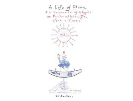 Livro A Life of Olson a Sequence of Glyphs on Points of his life work and times de Ed Sanders (Inglês)
