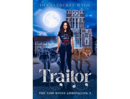 Livro Traitor LGBTQ Shifter Urban Fantasy The Jade Stone Chronicles de Huckleberry Rahr Huckleberry Rahr (Inglês)