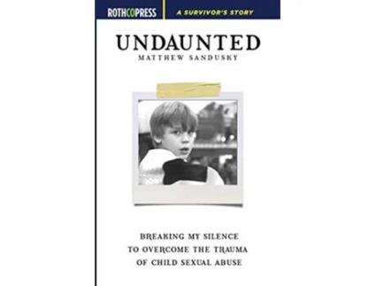 Livro Undaunted Breaking My Silence to Overcome the Trauma of Child Sexual Abuse de Matthew Sandusky (Inglês)
